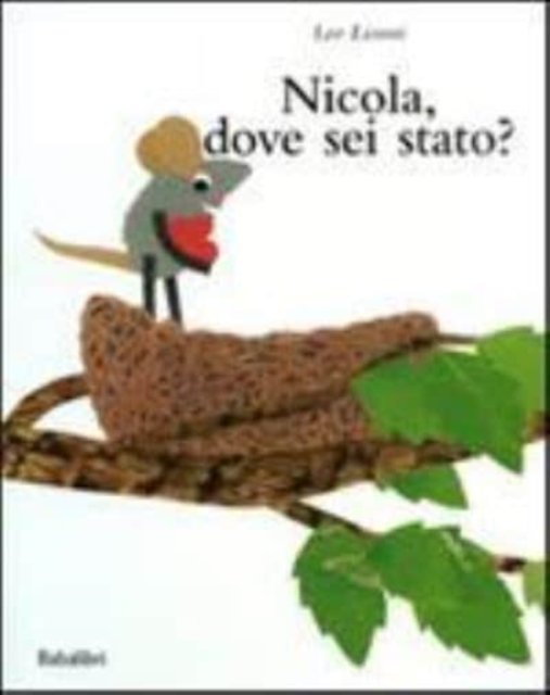 Cover for Leo Lionni · Nicola, Dove Sei Stato? Ediz. Illustrata (Book) (2011)