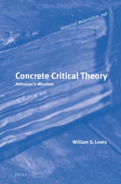 Cover for William S. Lewis · Concrete Critical Theory : Althusser's Marxism (N/A) (2021)