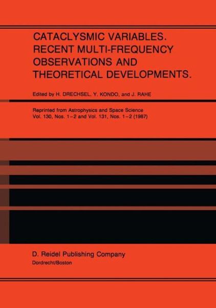 Cover for H Drechsel · Cataclysmic Variables: Proceedings of Iau Colloquium No. 93, Held in Bamberg, F.r.g., June 16-19, 1986 - Astrophysics and Space Science Library (Hardcover Book) (1987)