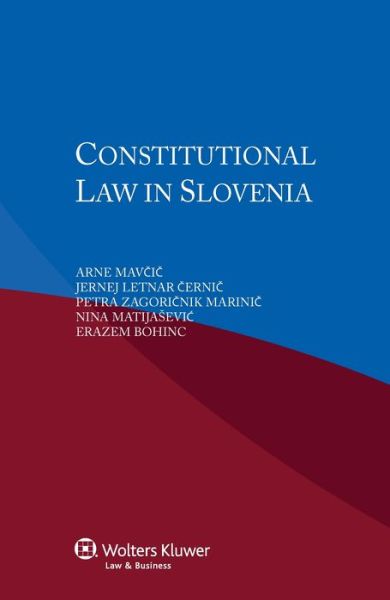 Constitutional Law in Slovenia - Arne Mavcic - Książki - Kluwer Law International - 9789041146359 - 5 grudnia 2012