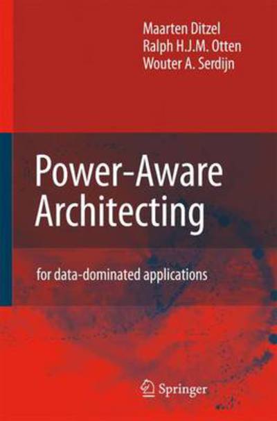 Cover for Maarten Ditzel · Power-Aware Architecting: for data-dominated applications (Paperback Book) [Softcover reprint of hardcover 1st ed. 2007 edition] (2010)