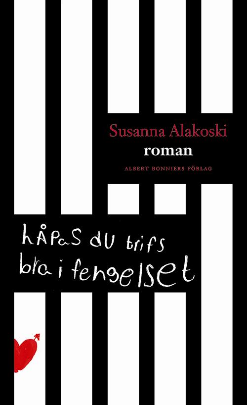 Håpas du trifs bra i fengelset - Susanna Alakoski - Książki - Albert Bonniers förlag - 9789100124359 - 12 lutego 2010