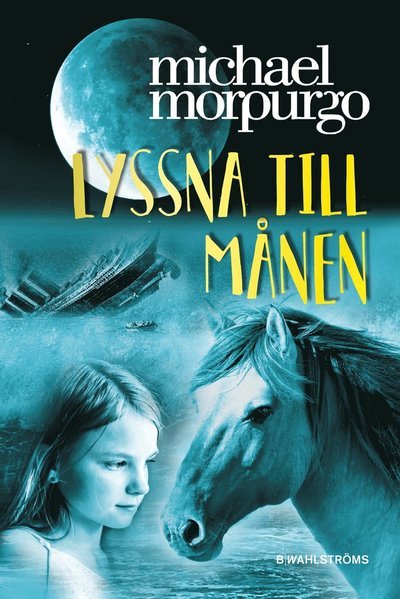 Cover for Michael Morpurgo · Lyssna till månen (Innbunden bok) (2017)