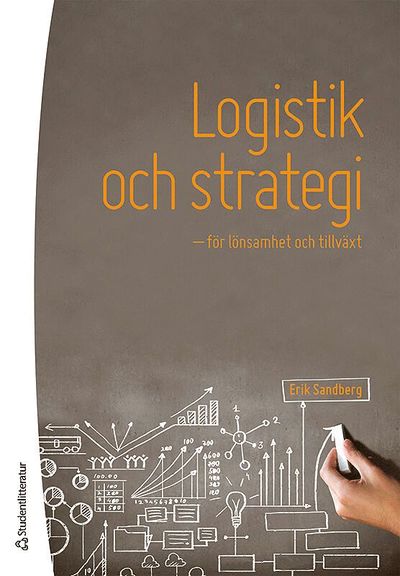 Cover for Erik Sandberg · Logistik och strategi : för lönsamhet och tillväxt (Book) (2015)