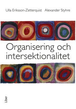 Organisering og intersektionalitet - Eriksson-Zetterquist Ulla - Bøger - Liber AB - 9789147077359 - 9. januar 2007