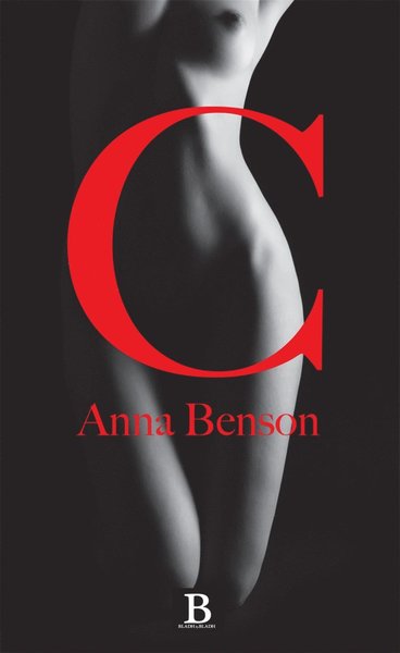 C - Anna Benson - Boeken - Bladh by Bladh - 9789186603359 - 16 januari 2012