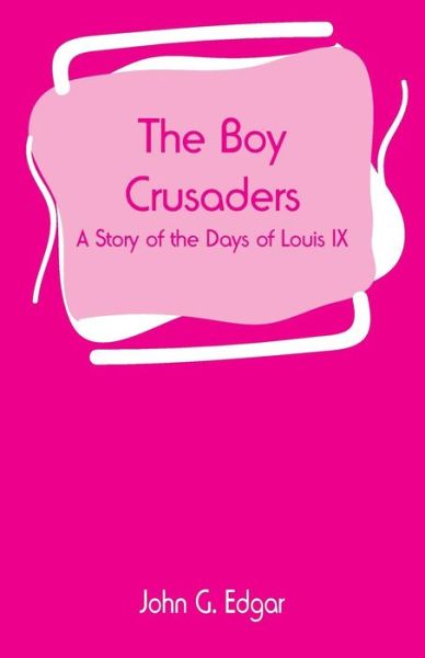 Cover for John G Edgar · The Boy Crusaders (Paperback Bog) (2019)