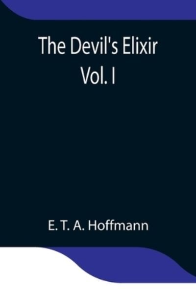 Cover for E T a Hoffmann · The Devil's Elixir Vol. I (Pocketbok) (2021)