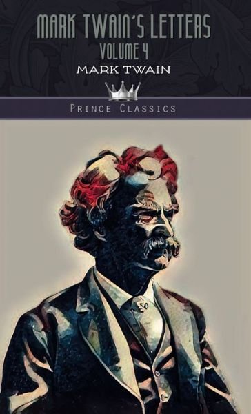 Cover for Mark Twain · Mark Twain's Letters, Volume 4 (Innbunden bok) (2020)