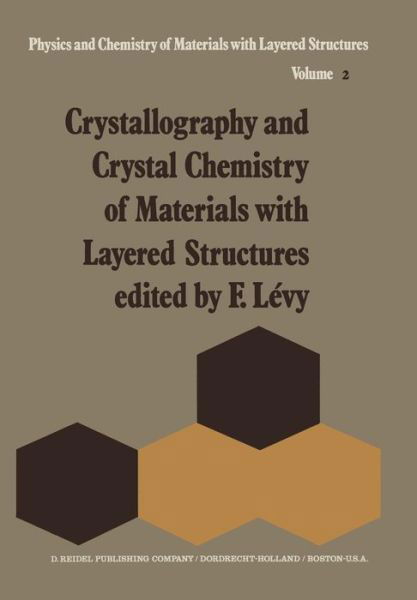 F a Levy · Crystallography and Crystal Chemistry of Materials with Layered Structures - Physics and Chemistry of Materials with A (Paperback Book) [Softcover reprint of the original 1st ed. 1976 edition] (2011)