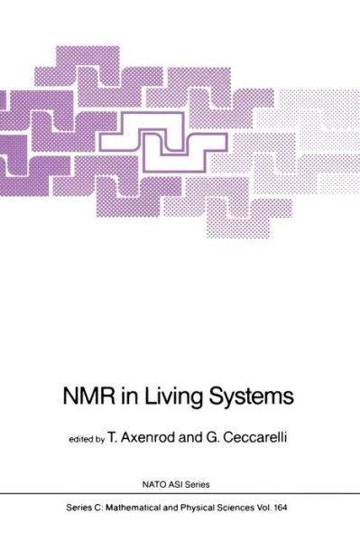 Cover for T Axenrod · NMR in Living Systems - NATO Science Series C (Paperback Book) [Softcover reprint of the original 1st ed. 1986 edition] (2011)
