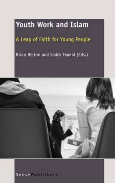 Cover for Brian Belton · Youth Work and Islam: a Leap of Faith for Young People (Hardcover Book) (2011)