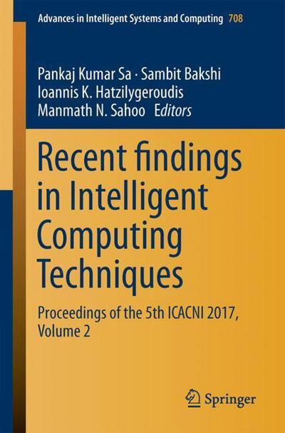 Recent Findings in Intelligent Computing Techniques - - Books - Springer Verlag, Singapore - 9789811086359 - November 5, 2018