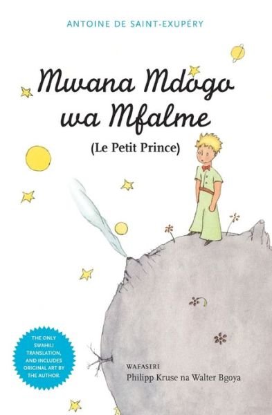 Cover for Antoine de Saint-Exupery · Mwana Mdogo Wa Mfalme/Le Petit Prince (Paperback Bog) [Swahili edition] (2010)