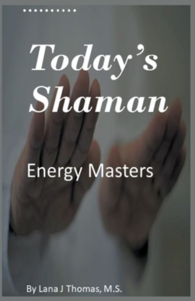 Cover for Lana J Thomas · Today's Shaman (Paperback Book) (2022)