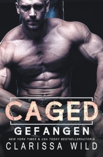 Cover for Clarissa Wild · Caged: Gefangen (Dark Romance) (Paperback Book) (2021)