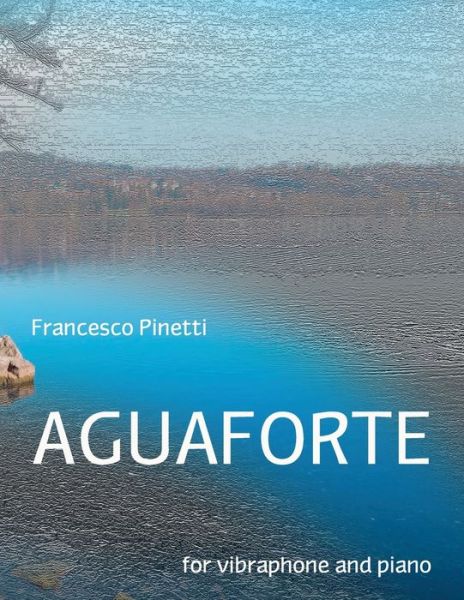 Cover for Francesco Pinetti · Aguaforte: For vibraphone and piano (Paperback Book) (2022)