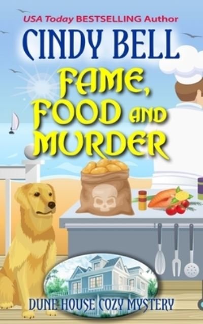 Cover for Cindy Bell · Fame, Food and Murder - Dune House Cozy Mystery (Paperback Book) (2021)