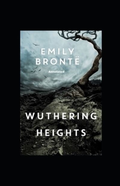 Wuthering Heights Annotated - Emily Bronte - Książki - Independently Published - 9798460192359 - 19 sierpnia 2021