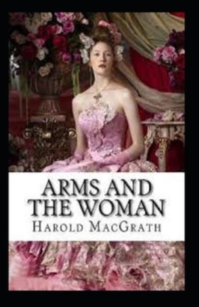 Cover for Harold Macgrath · Arms and the woman illustrated (Paperback Book) (2021)