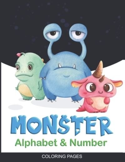 Cover for Rivard Publishing · Monster Alphabet Number Coloring Pages: Monster Coloring Pages For Boys &amp; Girls (Paperback Bog) (2021)