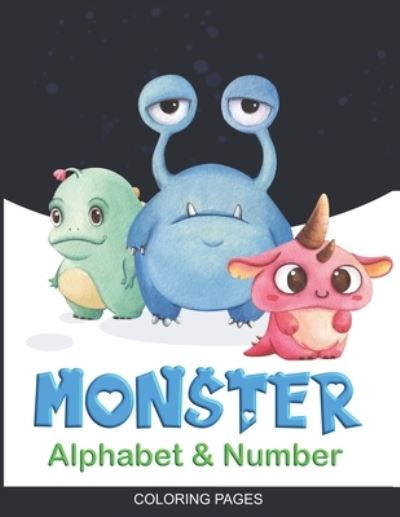 Cover for Rivard Publishing · Monster Alphabet Number Coloring Pages: Monster Coloring Pages For Boys &amp; Girls (Paperback Book) (2021)