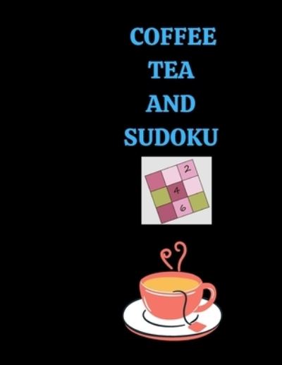 Cover for Cannonbooks · Coffee Tea and Sudoku: Large sized coffee and tea themed puzzle book (Pocketbok) (2021)