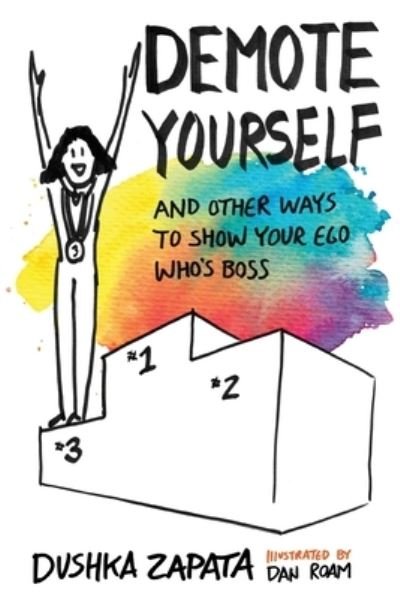 Cover for Dushka Zapata · Demote Yourself: and other ways to show your ego who's boss (Taschenbuch) (2021)