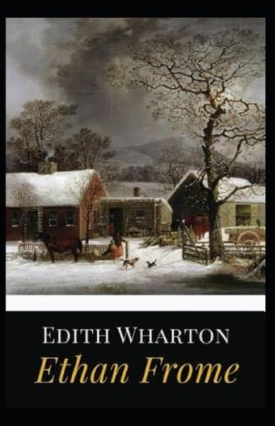 Cover for Edith Wharton · Ethan Frome Annotated (Paperback Book) (2021)