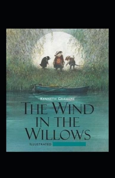 The Wind in the Willows Annotated - Kenneth Grahame - Bøger - Independently Published - 9798515603359 - 5. juni 2021