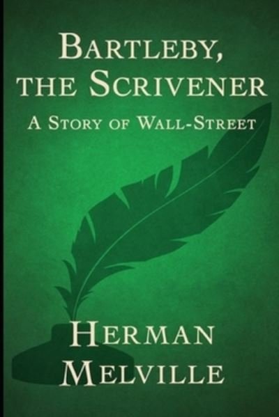 Cover for Herman Melville · Bartleby, the Scrivener by Herman Melville (Annotated) (Paperback Bog) (2021)