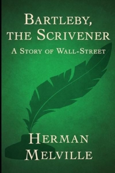 Cover for Herman Melville · Bartleby, the Scrivener by Herman Melville (Annotated) (Paperback Book) (2021)