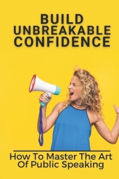Cover for Twyla Chiarenza · Build Unbreakable Confidence (Paperback Bog) (2021)