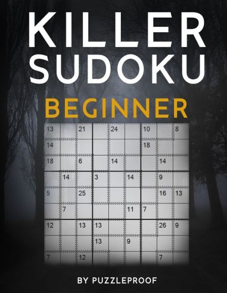 Killer Sudoku Beginner - P Proof - Bøger - Independently Published - 9798563219359 - 11. november 2020