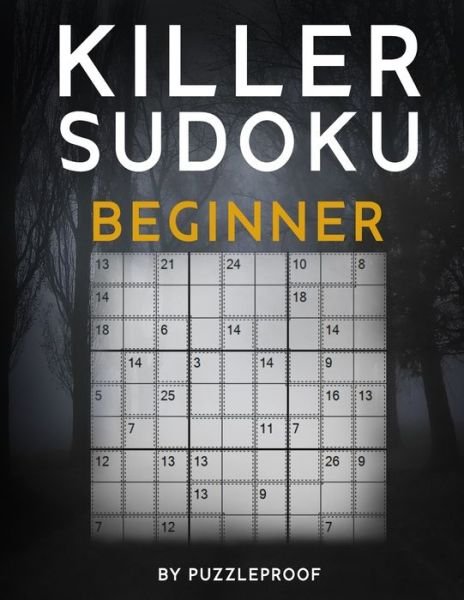 Killer Sudoku Beginner - P Proof - Livres - Independently Published - 9798563219359 - 11 novembre 2020
