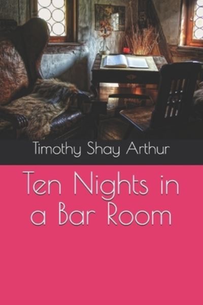 Cover for Timothy Shay Arthur · Ten Nights in a Bar Room (Taschenbuch) (2020)