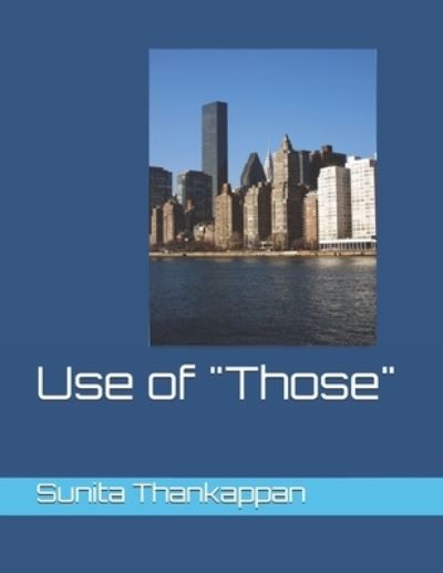 Cover for Sunita Thankappan · Use of &quot;Those&quot; (Paperback Book) (2020)