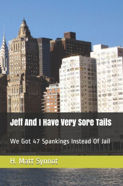 H Matt Synnot · Jeff And I Have Very Sore Tails (Paperback Book) (2020)