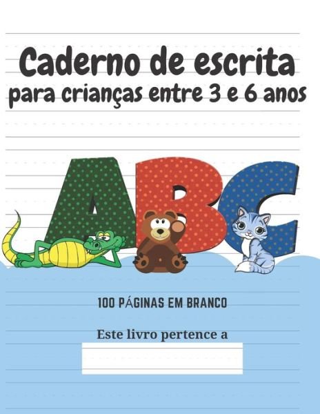 Cover for Edicoes Criativas Para Criancas · Caderno de escrita para criancas entre 3 e 6 anos (Paperback Bog) (2020)