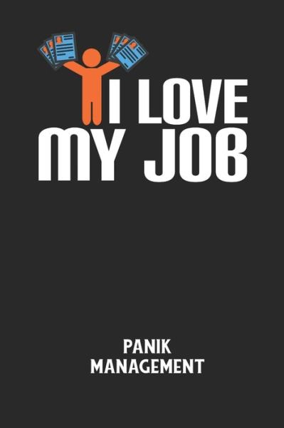 Cover for Angst-Management Notizbuch · I LOVE MY JOB - Panik Management (Pocketbok) (2020)