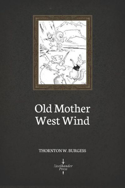 Cover for Thornton W Burgess · Old Mother West Wind (Illustrated) (Paperback Book) (2020)