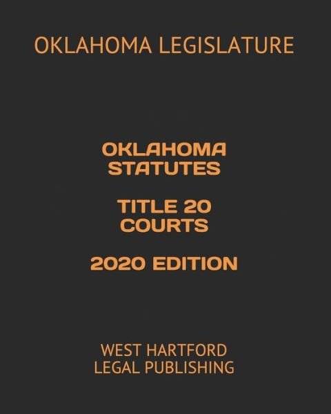 Cover for Oklahoma Legislature · Oklahoma Statutes Title 20 Courts 2020 Edition (Taschenbuch) (2020)