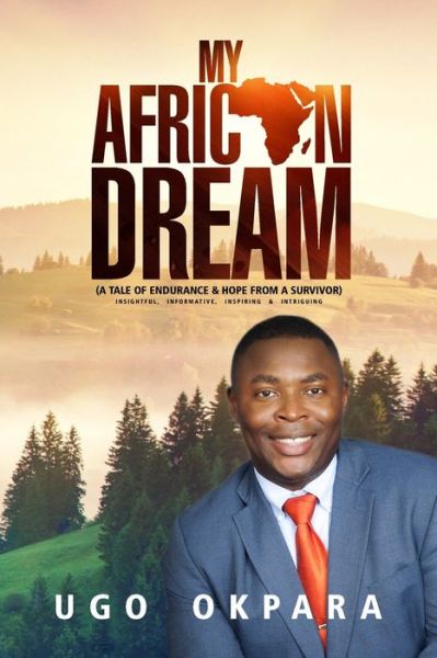 My African Dream - Ugo Okpara - Livres - Independently Published - 9798650201359 - 17 juin 2020