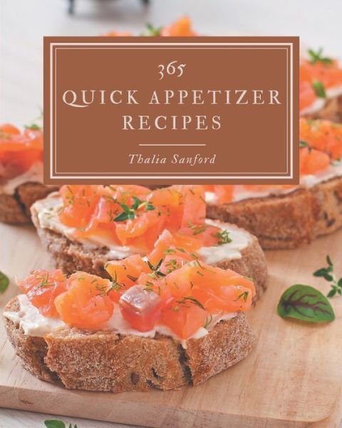 Cover for Thalia Sanford · 365 Quick Appetizer Recipes (Paperback Book) (2020)