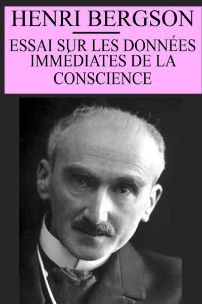 Cover for Henri Bergson · Essai sur les donnees immediates de la conscience (Pocketbok) (2020)