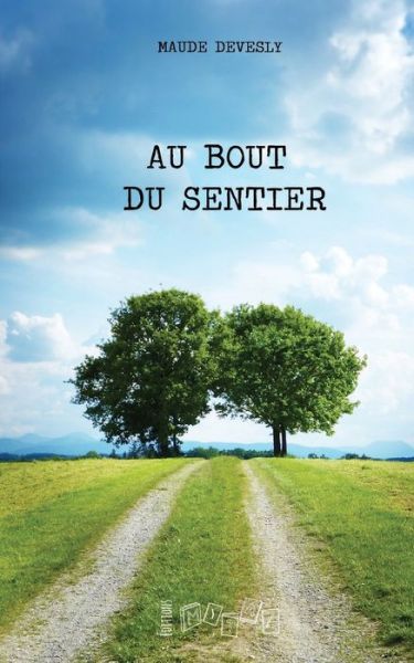 Cover for Maude Devesly · Au bout du sentier (Paperback Book) (2020)