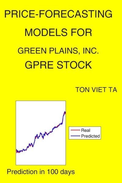 Cover for Ton Viet Ta · Price-Forecasting Models for Green Plains, Inc. GPRE Stock (Paperback Bog) (2020)