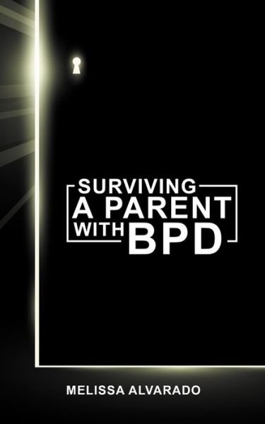 Melissa Alvarado · Surviving a Parent with BPD (Paperback Book) (2020)