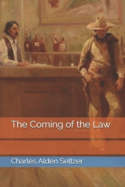 Cover for Charles Alden Seltzer · The Coming of the Law (Taschenbuch) (2021)