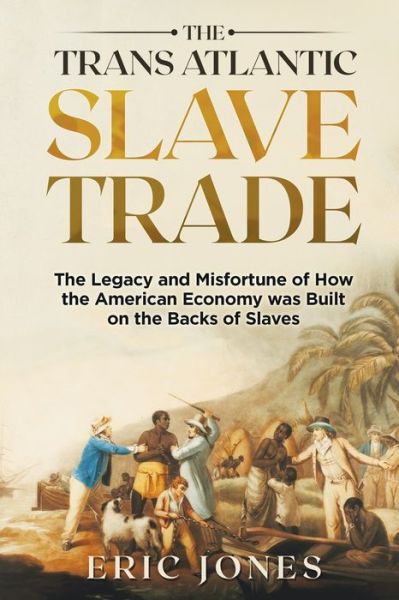 Cover for Eric Jones · The Trans Atlantic Slave Trade (Paperback Book) (2020)